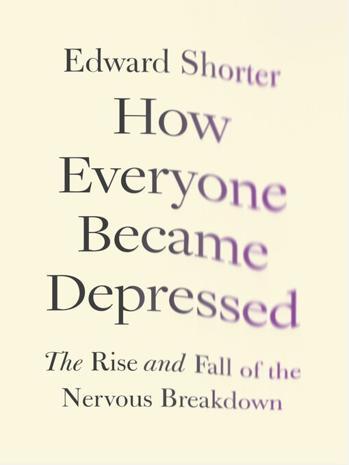 Title details for How Everyone Became Depressed by Edward Shorter - Available